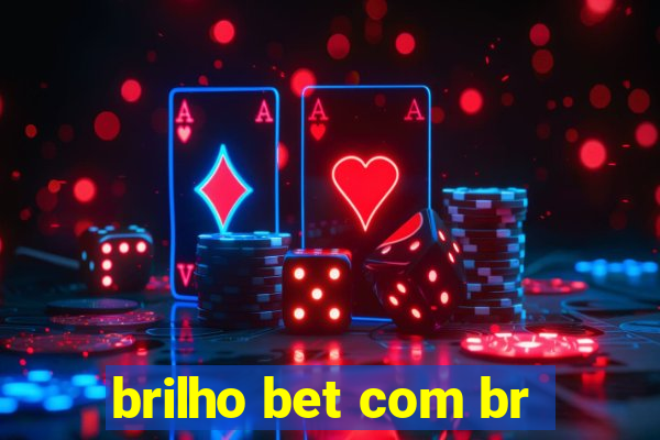 brilho bet com br